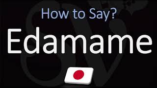 How to Pronounce Edamame CORRECTLY [upl. by Ainitsirk]