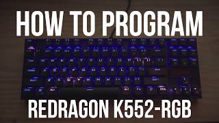 How to Program the Redragon K552RGB Mechanical Gaming Keyboard [upl. by Aicul]