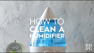 How to Clean a Humidifier Basics  Better Homes amp Gardens [upl. by Mcquillin]