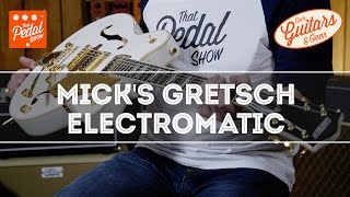 That Pedal Show – Our Guitars amp Gear Mick’s Gretsch G5422TG Electromatic [upl. by Uah331]