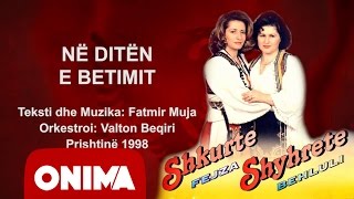 Shkurte Fejza amp Shyhrete Behluli  Ne diten e betimit [upl. by Eifos432]