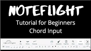 NoteFlight Tutorial Chord Input [upl. by Suellen]