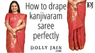 How to Drape a Kanjivaram Silk Saree Perfectly  Dolly Jain Saree Draping [upl. by Iinde601]