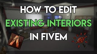 How To Edit Existing Interiors In FiveM [upl. by Adnahcir781]