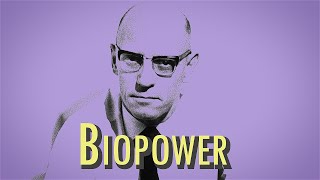 Foucault  Biopower amp Biopolitics [upl. by Alekat]