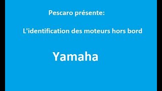 Identification Moteurs hors bord Yamaha [upl. by Alejo]