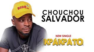 Chouchou Salvador  Kpakpato Audio Officiel [upl. by Aramoy]