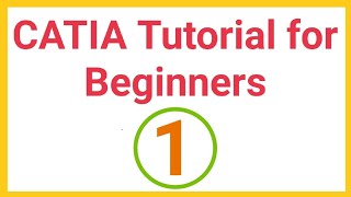 CATIA Tutorials for Beginners  1 [upl. by Etterb133]