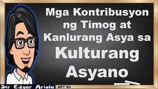 Mga Kontribusyon ng Timog at Kanlurang Asya sa Kulturang Asyano AP7 Q3 [upl. by Ennybor36]