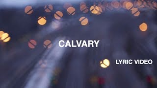 Calvary Lyric Video  Hillsong Worship [upl. by Stalk]