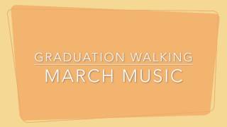 Graduation Walking March Music [upl. by Olifoet]