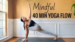 Mindful Yoga Flow  40 Minutes  Full Body Stretch [upl. by Eelahs]