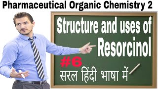 Structure and uses of resorcinol। lecture 6। in Hindi। pharmaceutical organic chemistry 2 [upl. by Sorci]