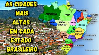 AS CIDADES MAIS ALTAS EM CADA ESTADO DO BRASIL [upl. by Dorolice]