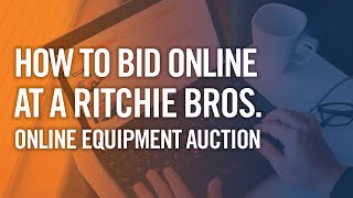 How to Bid Online in Ritchie Bros Timed Auctions [upl. by Au352]