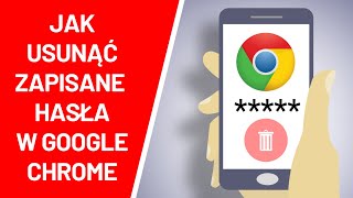 Jak usunąć zapisane hasła w Google Chrome [upl. by Schafer]