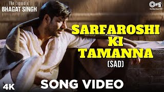 Sarfaroshi Ki Tamanna Sad  Video Song  The Legend of Bhagat Singh  AR Rahman  Ajay Devgn [upl. by Ecnerret881]