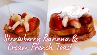 Strawberry Banana amp Cream French ToastBrunch RecipesClassic amp Easy French Toast Breakfast Idea [upl. by Sihon]