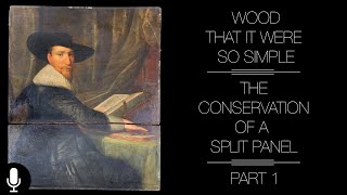 Wood That It Were So Simple Conserving A Split Panel Painting Part 1 [upl. by Lehcem201]