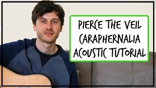 Pierce The Veil  Caraphernelia  Acoustic Guitar Tutorial EASY CHORDS [upl. by Anhavas715]