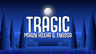 Marin Hoxha  Tragic Lyrics ft ENROSA [upl. by Ayahsal]