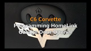 C6 Corvette Programming HomeLink Garage Door Opener [upl. by Jenness32]