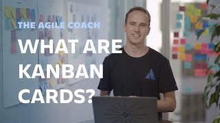 What are Kanban Cards  Agile Coach 2019 [upl. by Eneleuqcaj]