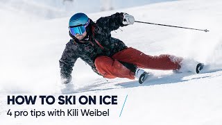 HOW TO SKI ON ICE  4 tips with Kili Weibel [upl. by Nazler]