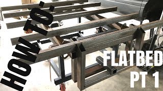 How To Build A Flatbed PT 1 [upl. by Bondy]