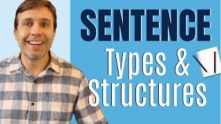 SENTENCES in English  Everything you need to know about TYPE amp STRUCTURE [upl. by Elleyoj]