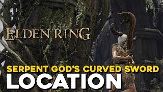 Elden Ring Serpent Gods Curved Sword Location [upl. by Ttelrats]