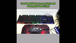 Cara Menghidupkan Lampu Keyboard Gaming RGB Back Light [upl. by Alekram]