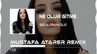 Seda Tripkolic  Ne Olur Gitme Mustafa Atarer Remix [upl. by Jaal]