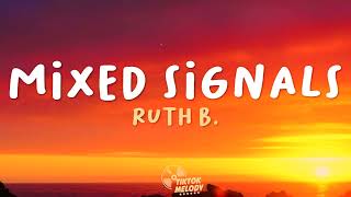 Ruth B  Mixed Signals Lyrics [upl. by Stine929]