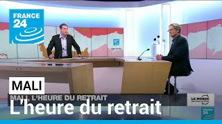 Mali lheure du retrait • FRANCE 24 [upl. by Ntsyrk]