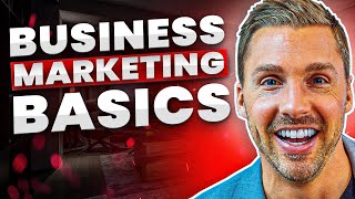 Understanding Marketing Basics For Businesses  Marketing 101 [upl. by Ahsaei392]