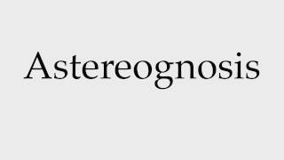 How to Pronounce Astereognosis [upl. by Hafeetal]