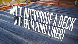 How To Waterproof A Deck With EPDM Pond Liner  Dr Decks [upl. by Austina]