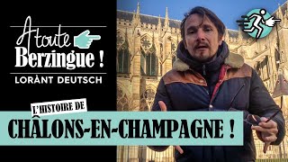 L’histoire de ChâlonsenChampagne A Toute Berzingue [upl. by Arney]