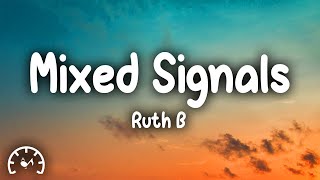 Ruth B  Mixed Signals Lyrics [upl. by Normak]