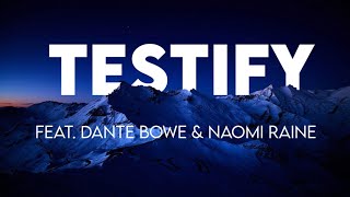 Testify feat Dante Bowe amp Naomi Raine  Maverick City  TRIBL Lyrics [upl. by Utir]