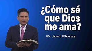 ¿Cómo sé que Dios me ama  Pr Joel Flores  sermones adventistas [upl. by Asereht]