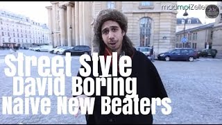 David Boring Naive New Beaters le Street Style [upl. by Sigler]