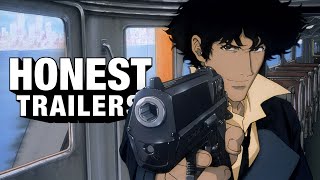 Honest Trailers  Cowboy Bebop [upl. by Neirda634]