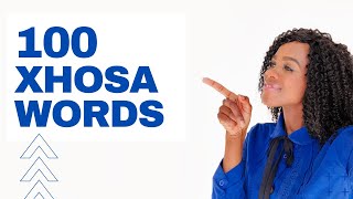 Learn Xhosa 100 Everyday amp Easiest Xhosa Words  Beginner Vocabulary  Lesson 2 [upl. by Kramer]