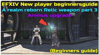 FFXIV New player beginnersguide to A Realm reborn Relic weapon part 3 Animus upgrade [upl. by Lamaj]