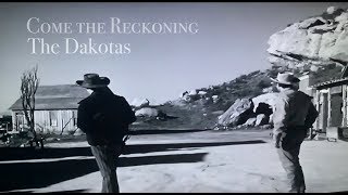 The Dakotas  Come the Reckoning [upl. by Anerhs]