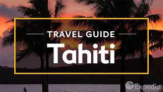 Tahiti Vacation Travel Guide  Expedia [upl. by Roberson]