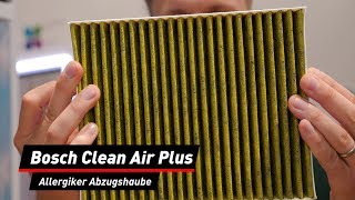 Bosch Clean Air Plus Abzugshaube für Allergiker [upl. by Holub396]