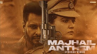 MAJHAIL ANTHEM Lyrical Video  Karan Randhawa  Dev Kharoud  Roopi Gill  Majhail [upl. by Yleve]